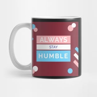 Always stay Humble Mug